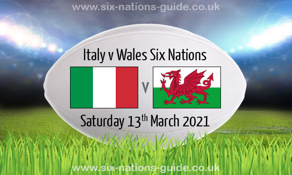 Italy v Wales | Six Nations | 13 Mar 2021