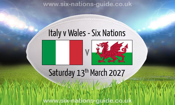 Italy v Wales | Six Nations | 13 Mar 2027